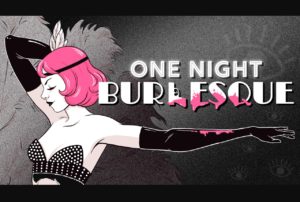 one night burlesque test review switch