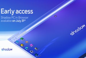 shadow pc in browser early access