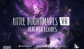 little nightmares vr altered echoes